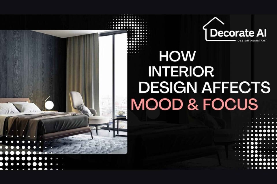 How Interior Design Affects Mood & Focus